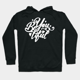 Be You Tiful Hoodie